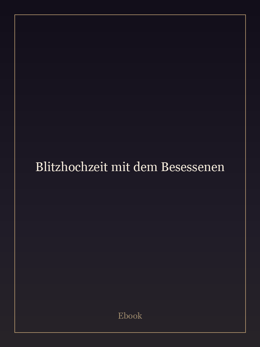 Blitzhochzeit mit dem Besessenen