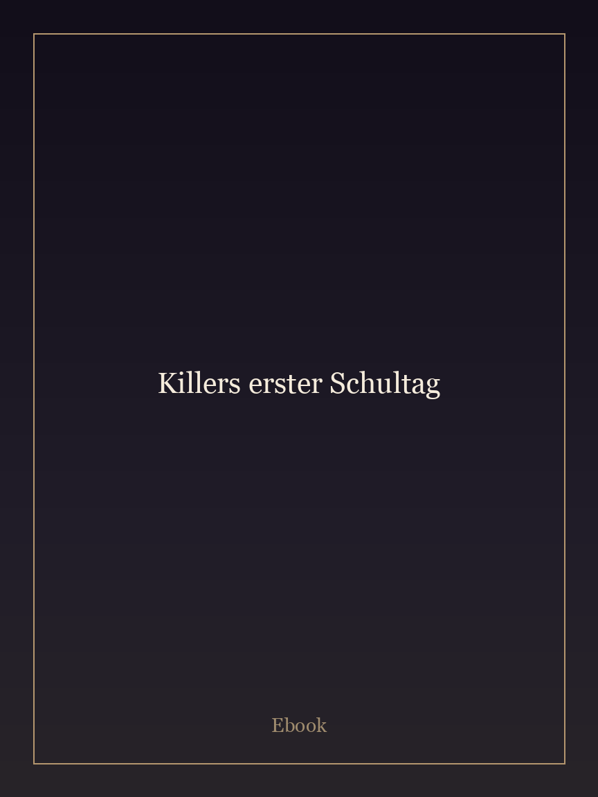Killers erster Schultag
