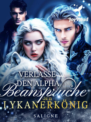 Verlasse den Alpha, beanspruche den Lykanerkönig