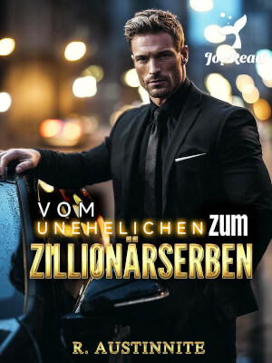 Vom Unehelichen zum Zillionärserben