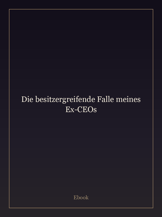 Die besitzergreifende Falle meines Ex-CEOs