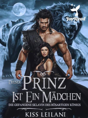 Dieser Prinz ist ein Mädchen: Die gefangene Sklavin des bösartigen Königs