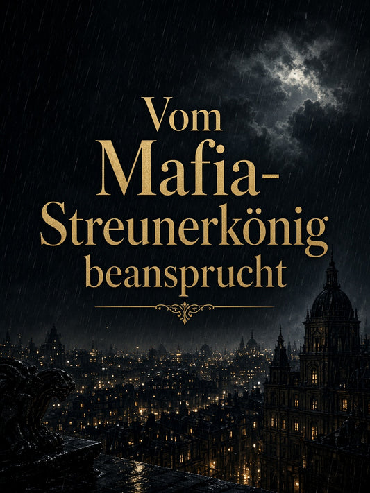 Vom Mafia-Streunerkönig beansprucht